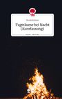 Nicole Kittner: Tagträume bei Nacht (Kurzfassung). Life is a Story - story.one, Buch
