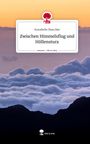 Annabelle Maschke: Zwischen Himmelsflug und Höllensturz. Life is a Story - story.one, Buch