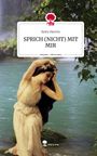 Betty Meiritz: SPRICH (NICHT) MIT MIR. Life is a Story - story.one, Buch