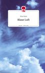 Nina Hann: Blaue Luft. Life is a Story - story.one, Buch