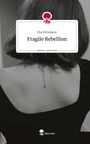 Mia Mitrekanic: Fragile Rebellion. Life is a Story - story.one, Buch