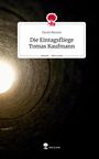 David Meurer: Die Eintagsfliege Tomas Kaufmann. Life is a Story - story.one, Buch