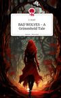S. Wolff: BAD WOLVES - A Grimmhold Tale. Life is a Story - story.one, Buch