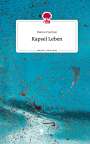 Hanna Poschen: Kapsel Leben. Life is a Story - story.one, Buch