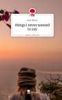 Nele Winter: things i never wanted to say. Life is a Story - story.one, Buch