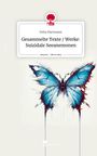 Felix Hartmann: Gesammelte Texte / Werke: Suizidale Seeanemonen. Life is a Story - story.one, Buch