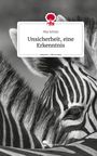 Mia Scholz: Unsicherheit, eine Erkenntnis. Life is a Story - story.one, Buch