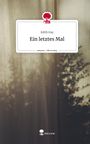 Edith Kay: Ein letztes Mal. Life is a Story - story.one, Buch