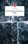 Janine Rduch: Die Stimme in meinem Kopf. Life is a Story - story.one, Buch