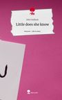 Jette Dzillack: Little does she know. Life is a Story - story.one, Buch