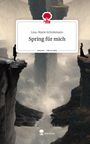 Lisa-Marie Schinkmann: Spring für mich. Life is a Story - story.one, Buch