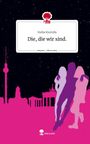 Stella Kisiridis: Die, die wir sind.. Life is a Story - story.one, Buch