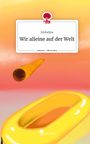 Emhaline: Wir alleine auf der Welt. Life is a Story - story.one, Buch