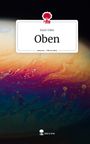 Junis Uden: Oben. Life is a Story - story.one, Buch