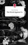 Marei Wenning: The World Against Us. Life is a Story - story.one, Buch