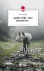 Jessica Becker: Moon Dogs -Das Geheimnis-. Life is a Story - story.one, Buch