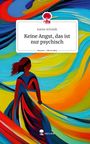 Katrin Schmidt: Keine Angst, das ist nur psychisch. Life is a Story - story.one, Buch