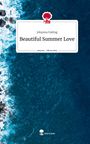 Johanna Failing: Beautiful Summer Love. Life is a Story - story.one, Buch