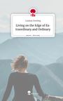 Lindsay Dowling: Living on the Edge of Extraordinary and Ordinary. Life is a Story - story.one, Buch