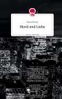 Alena Simon: Mord und Liebe. Life is a Story - story.one, Buch