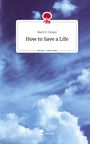 Marit F. Dreyer: How to Save a Life. Life is a Story - story.one, Buch