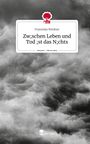 Franziska Weidner: Zw;schen Leben und Tod ;st das N;chts. Life is a Story - story.one, Buch