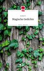 Acelia H.: Magische Gedichte. Life is a Story - story.one, Buch