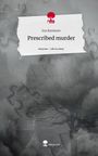 Ina Kamenev: Prescribed murder. Life is a Story - story.one, Buch