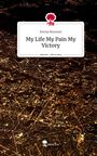 Emma Bereuter: My Life My Pain My Victory. Life is a Story - story.one, Buch