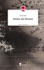 Anika Radl: Dicker als Wasser. Life is a Story - story.one, Buch