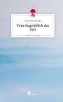 Lena Hitzenberger: Vom Augenblick der Zeit. Life is a Story - story.one, Buch
