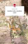 Karoline Otto: Geteilte Liebe, Geteiltes Land. Life is a Story - story.one, Buch