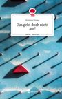 Kristina Drews: Das geht doch nicht auf!. Life is a Story - story.one, Buch