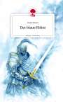 Rumi Rivett: Der blaue Ritter. Life is a Story - story.one, Buch