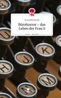 Aroundtheworld: Bürohorror - das Leben der Frau S. Life is a Story - story.one, Buch