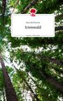 Sina Berlinecke: Irrenwald. Life is a Story - story.one, Buch