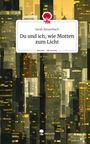 Sarah Binzenbach: Du und ich, wie Motten zum Licht. Life is a Story - story.one, Buch