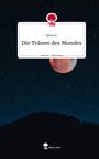 Alena K.: Die Tränen des Mondes. Life is a Story - story.one, Buch