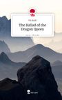 Vik Boldt: The Ballad of the Dragon Queen. Life is a Story - story.one, Buch
