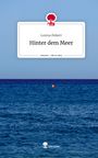 Lorena Peikert: Hinter dem Meer. Life is a Story - story.one, Buch