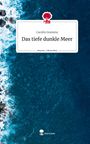 Carolin Gramme: Das tiefe dunkle Meer. Life is a Story - story.one, Buch