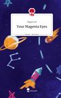 Miguel Gh: Your Magenta Eyes. Life is a Story - story.one, Buch