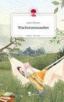 Anna Ullmann: Wachstumszauber. Life is a Story - story.one, Buch