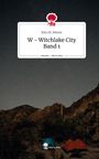 Kim M. Meirer: W - Witchlake City Band 1. Life is a Story - story.one, Buch