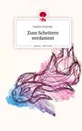 Sophia Schander: Zum Scheitern verdammt. Life is a Story - story.one, Buch