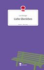 Lea Püringer: Liebe überleben. Life is a Story - story.one, Buch