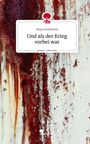 Maya Vondereck: Und als der Krieg vorbei war. Life is a Story - story.one, Buch