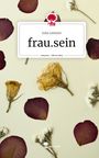 Julia Leistner: frau.sein. Life is a Story - story.one, Buch