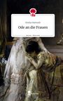 Emilia Harmuth: Ode an die Frauen. Life is a Story - story.one, Buch