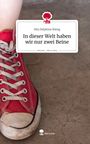 Mia Delphine König: In dieser Welt haben wir nur zwei Beine. Life is a Story - story.one, Buch